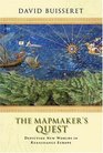 The Mapmaker's Quest Depicting New Worlds in Renaissance Europe