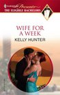 Wife for a Week (Eligible Bachelors) (Harlequin Presents, No 119)