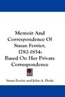 Memoir And Correspondence Of Susan Ferrier 17821854 Based On Her Private Correspondence
