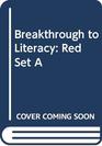 Breakthrough to Literacy Red Set A