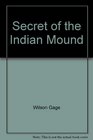 Secret of the Indian Mound