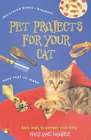 Pet Projects for Your Cat Easy Ways to Pamper Your Kitty