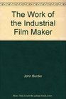 The work of the industrial film maker