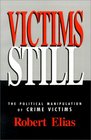 Victims Still The Political Manipulation of Crime Victims