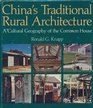 China's Traditional Rural Architecture A Cultural Geography of the Common House