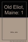 OLD ELIOT a Magazine of the History and Biography of the Upper Parish of Kittery now Eliot