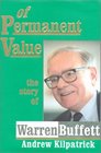 Of Permanent Value  The Story of Warren Buffett/Monster Millennium Edition