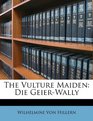 The Vulture Maiden Die GeierWally