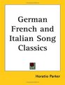 German French and Italian Song Classics