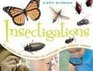 Insectigations 40 Handson Activities to Explore the Insect World