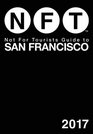 Not For Tourists Guide to San Francisco 2017