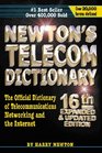 Newton's Telecom Dictionary The Official Dictionary of Telecommunications Networking and Internet