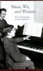 Music Wit and Wisdom  The Autobiography of Artur Schnabel