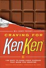 Will Shortz Presents Craving for KenKen 100 Easy to Hard Logic Puzzles That Make You Smarter