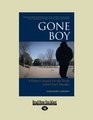 Gone Boy A Father's Search for the Truth in His Son's Murder