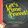 Let's Time Travel Zooming into the Science of SpaceTime with General Relativity