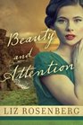 Beauty and Attention A Novel