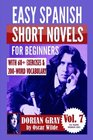 Dorian Gray Easy Spanish Short Novels for Beginners With 60 Exercises  200Word Vocabulary