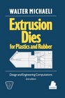 Extrusion Dies for Plastics and Rubber Design Engineering Computations