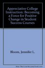 Appreciative College Instruction Becoming a Force for Positive Change in Student Success Courses