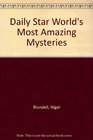 Daily Star World's Most Amazing Mysteries