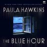 The Blue Hour A Novel