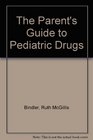 The Parent's Guide to Pediatric Drugs