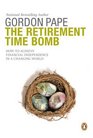 The Retirement Time Bomb  Achieving Financial Independence in a Changing World