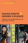 Human Rights and Gender Violence Translating International Law into Local Justice