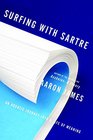 Surfing with Sartre An Aquatic Inquiry into a Life of Meaning