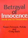 Betrayal of Innocence Incest and Its Devastation