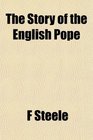The Story of the English Pope