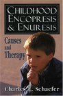 Childhood Encopresis and Enuresis  Causes and Therapy