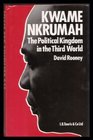 Kwame Nkrumah A Political Kingdom in the Third World