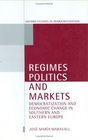 Regimes Politics and Markets Democratization and Economic Change in Southern and Eastern Europe