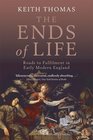 The Ends of Life Roads to Fulfillment in Early Modern England