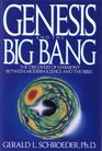 Genesis and the Big Bang The Discovery of Harmony Between Modern Science  the Bible