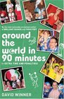 Around the World in 90 Minutes