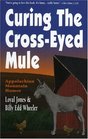 Curing the CrossEyed Mule Appalachian Mountain Humor