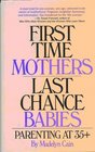 FirstTime Mothers LastChance Babies Parenting at 35