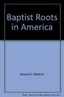 Baptist Roots in America