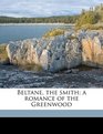 Beltane the smith a romance of the Greenwood