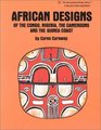African Designs of the Congo Nigeria the Cameroons and the Guinea Coast
