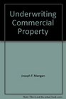 Underwriting Commercial Property