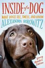 Inside of a Dog  Young Readers Edition What Dogs See Smell and Know