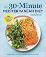 The 30Minute Mediterranean Diet Cookbook 101 Easy Flavorful Recipes for Lifelong Health
