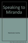 Speaking to Miranda