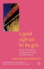 A Good Night Out for the Girls Popular Feminisms in Contemporary Theatre and Performance