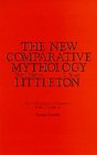 The New Comparative Mythology An Anthropological Assessment of the Theories of Georges Dumzil Third edition