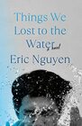 Things We Lost to the Water A novel